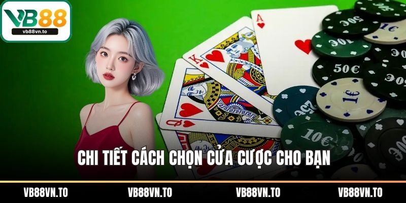 Chi tiết cách chọn cửa cược cho bạn