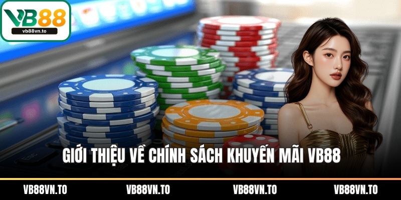Giới thiệu về chính sách khuyến mãi VB88