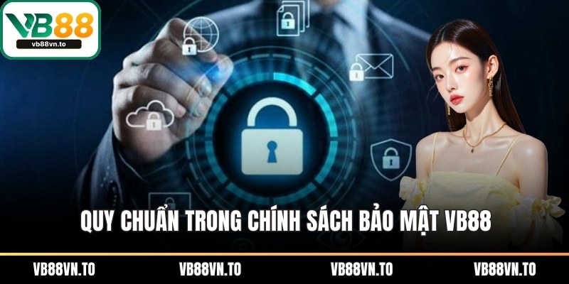 Quy chuẩn trong chính sách bảo mật VB88