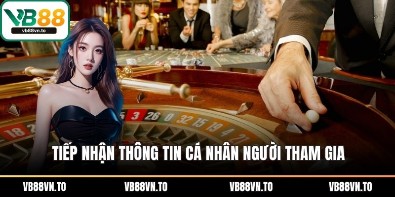 Tiếp nhận thông tin cá nhân người tham gia