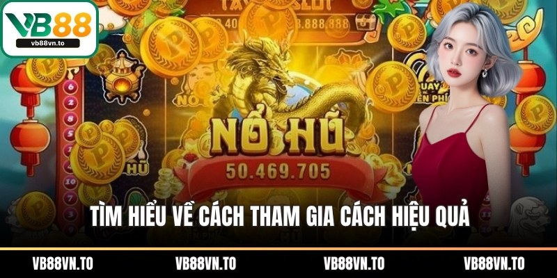 Tìm hiểu về cách tham gia cách hiệu quả