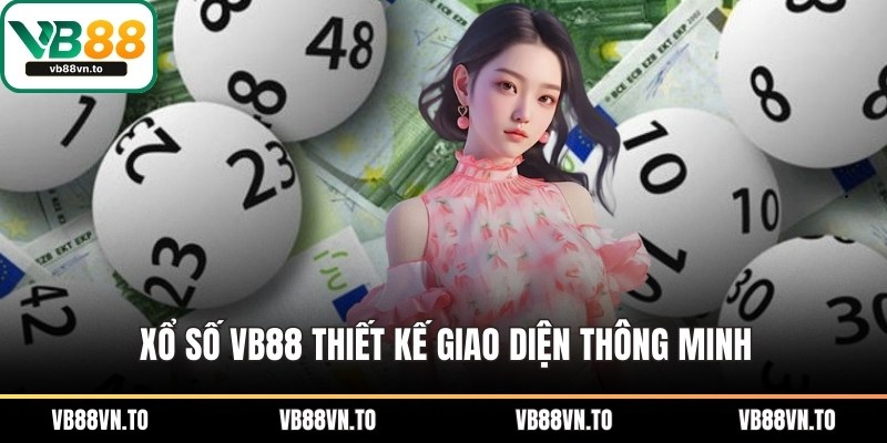 Xổ số VB88 thiết kế giao diện thông minh