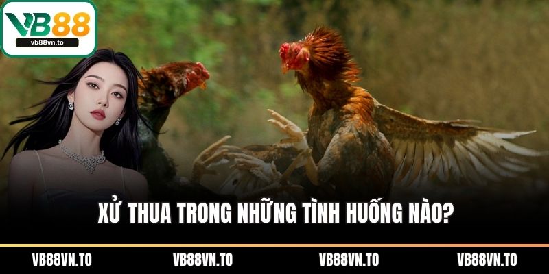 Xử thua trong những tình huống nào?